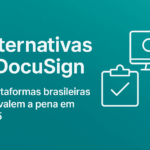 Alternativas à DocuSign – 7 plataformas brasileiras que valem a pena em 2025