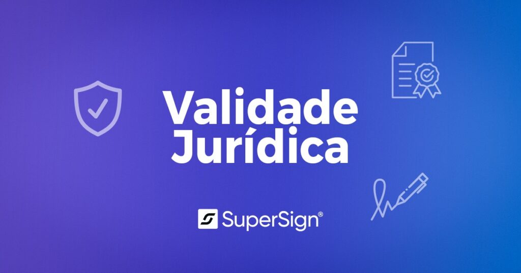 Imagem do blog SuperSign mostrando um documento digital com cadeado e selo de validade jurídica, destacando segurança, certificação ICP-Brasil e conformidade com LGPD.