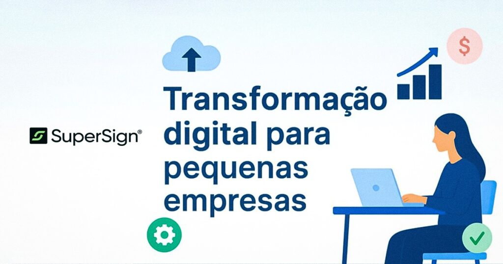 Imagem do blog SuperSign destacando transformação digital para pequenas empresas, com ícones de crescimento, documento digital e conectividade, simbolizando modernização e eficiência.