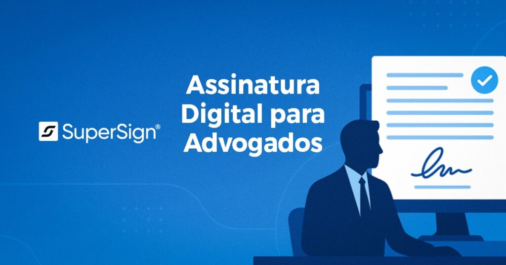 Imagem do blog SuperSign destacando assinatura digital para advogados, com ícones de documento, caneta e balança, simbolizando praticidade e segurança jurídica em 7 passos.