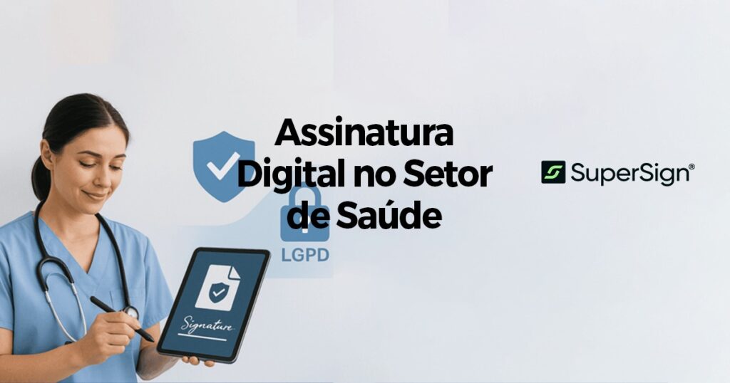 Imagem do blog SuperSign destacando assinatura digital no setor de saúde com LGPD, com ícones de profissional de saúde, tablet e cadeado, simbolizando segurança e conformidade.