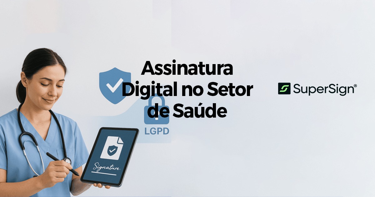 Assinatura Digital no Setor de Saúde: Como Garantir Conformidade com a ...