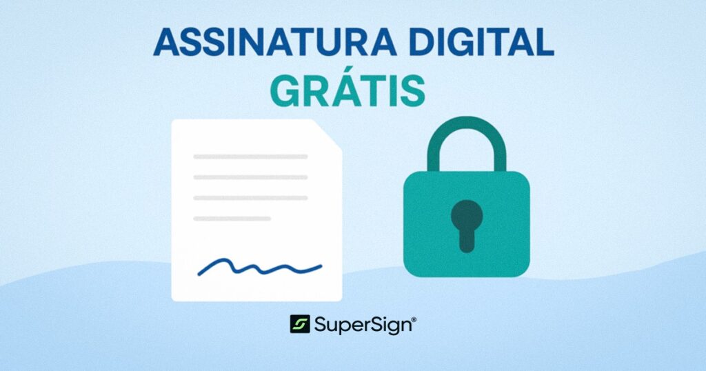 Imagem do blog SuperSign destacando assinatura digital grátis, com ícones de documento assinado e cadeado, simbolizando segurança e acesso gratuito.
