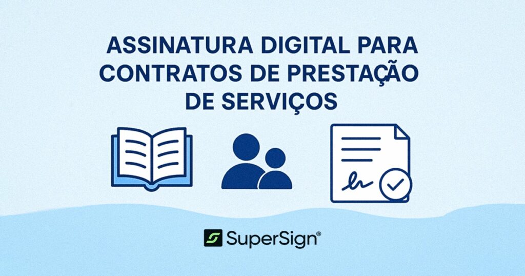 Imagem do blog SuperSign destacando assinatura digital para contratos de prestação de serviços, com ícones de contrato, caneta digital e handshake, simbolizando agilidade e segurança.