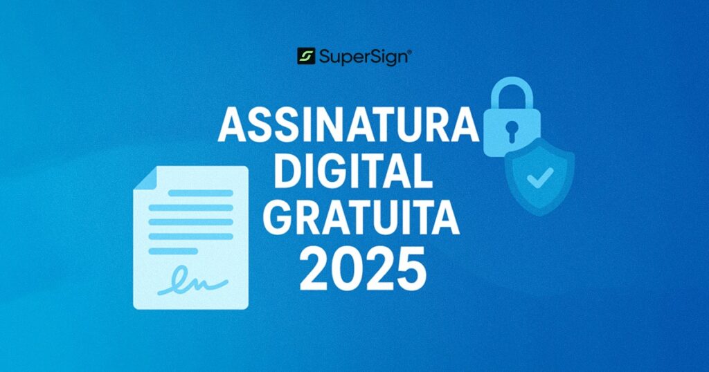 Imagem do blog SuperSign destacando assinatura digital gratuita em 2025, com ícones de documento assinado e cadeado, simbolizando segurança e acessibilidade.