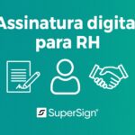 Imagem do blog SuperSign destacando assinatura digital para RH, com ícones de documento, pessoa e handshake, simbolizando processos simplificados e seguros.