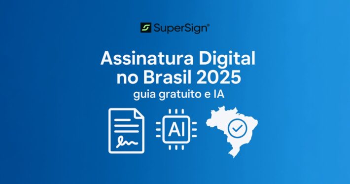Imagem do blog SuperSign destacando guia gratuito de assinatura digital no Brasil 2025, com ícones de documento assinado, inteligência artificial e mapa do Brasil, simbolizando inovação e alcance nacional.