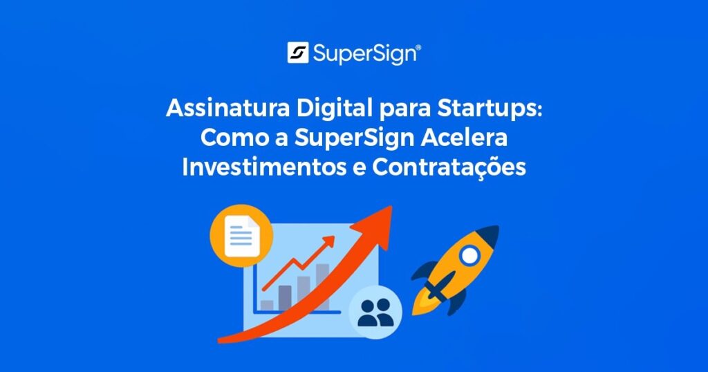 Imagem do blog SuperSign destacando assinatura digital para startups, com ícones de foguete, contrato assinado e moeda, simbolizando crescimento e economia.