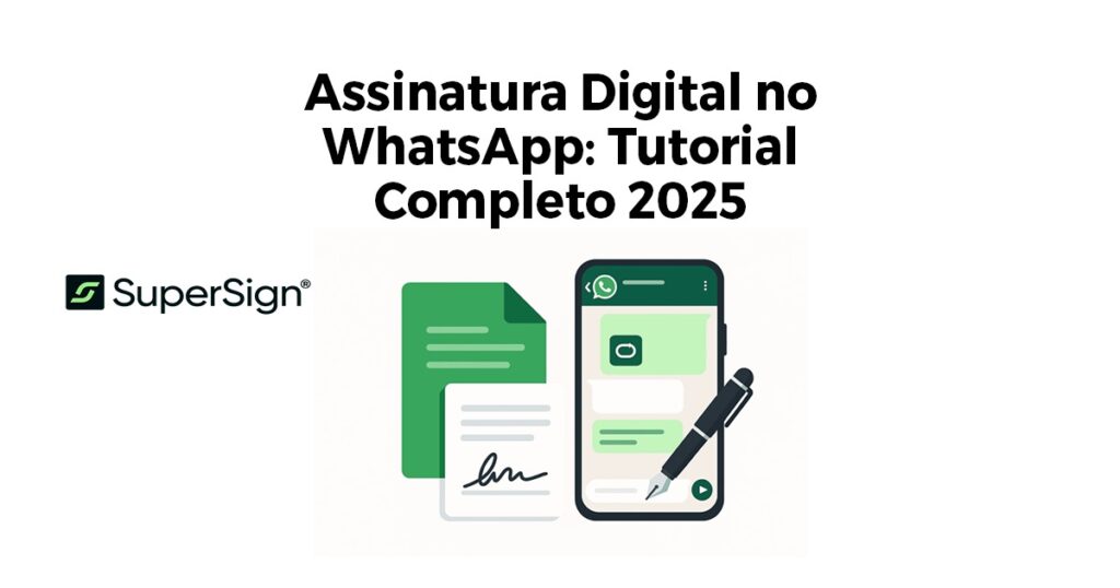 Imagem do blog SuperSign com tutorial de assinatura digital no WhatsApp, com ícones de celular, documento assinado e cadeado, simbolizando praticidade e segurança.