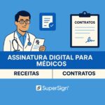 Imagem do blog SuperSign destacando assinatura digital para médicos e clínicas, com ícones de estetoscópio, documento assinado e cadeado, simbolizando saúde e segurança.