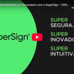 Como enviar documentos para assinatura digital pela SuperSign – passo a passo com vídeo
