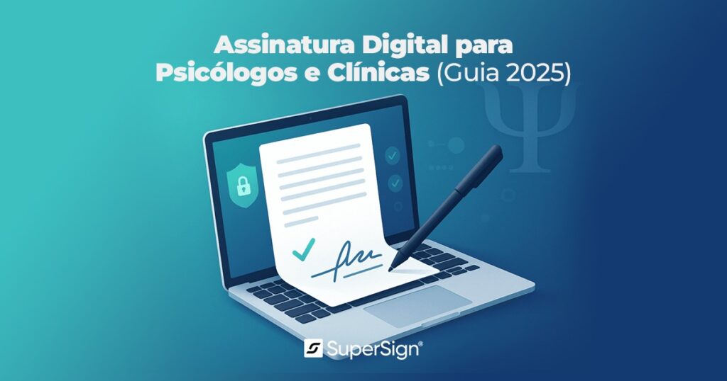 Imagem do blog SuperSign destacando assinatura digital para psicólogos, com ícones de cérebro, documento assinado e cadeado, simbolizando saúde mental e segurança.