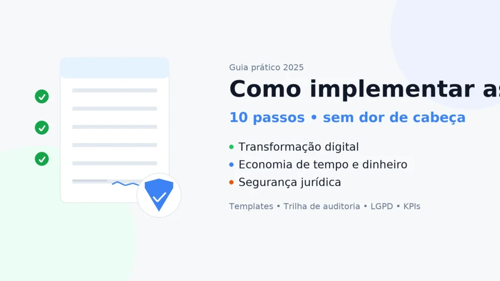 Como implementar assinatura digital: guia em 10 passos para PMEs (templates, LGPD e trilha de auditoria)