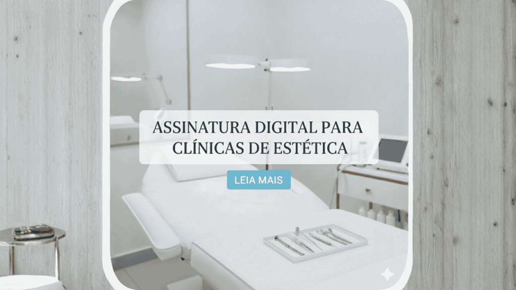 Assinatura Digital para Clínicas de Estética: Destaque com maca moderna e TCLE
