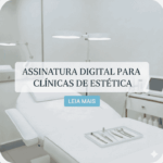 Assinatura Digital para Clínicas de Estética: Destaque com maca moderna e TCLE