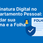 Assinatura digital no Departamento Pessoal com ícone de folha de pagamento e escudo de segurança representando rotina blindada e sem papel.