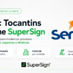 Senac Tocantins escolhe SuperSign para modernizar processos com assinatura digital