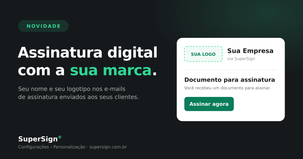 Assinatura digital com a sua marca: personalize nome e logotipo