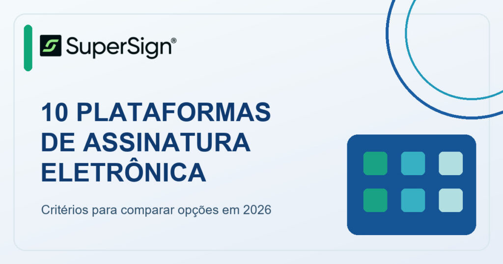 Ilustração: 10 plataformas de assinatura eletrônica para comparar em 2026